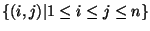$\{ (i,j) \vert 1 \leq i \leq j \leq n \}$
