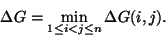 \begin{displaymath}\Delta G= \min_{1 \leq i < j \leq n} \Delta G(i,j).
\end{displaymath}