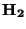 $\bf H_{2}$