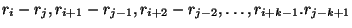 $r_{i}-r_{j}, r_{i+1}-r_{j-1}, r_{i+2}-r_{j-2}, \dots,
r_{i+k-1}.r_{j-k+1}$