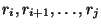 $r_{i}, r_{i+1}, \dots, r_{j}$